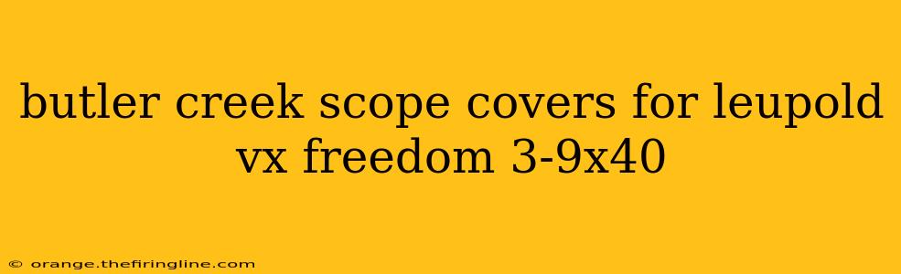 butler creek scope covers for leupold vx freedom 3-9x40