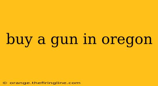 buy a gun in oregon