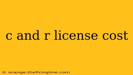 c and r license cost