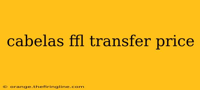 cabelas ffl transfer price