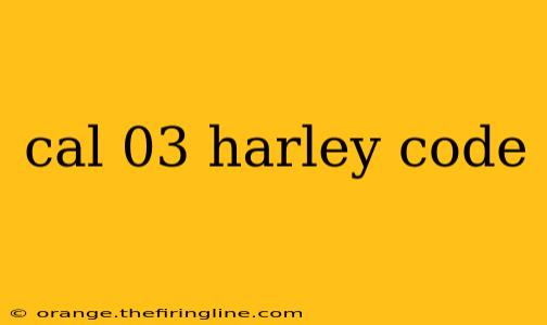 cal 03 harley code