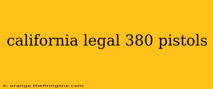 california legal 380 pistols