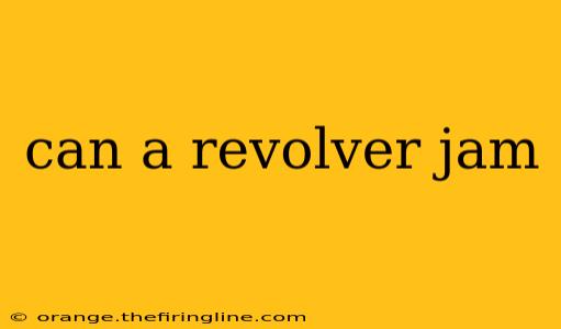 can a revolver jam