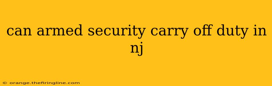 can armed security carry off duty in nj