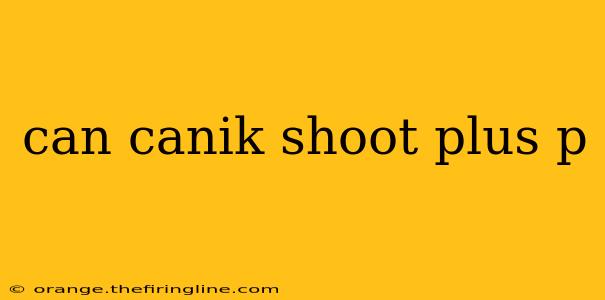 can canik shoot plus p