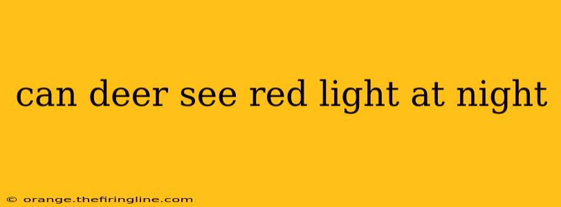 can deer see red light at night