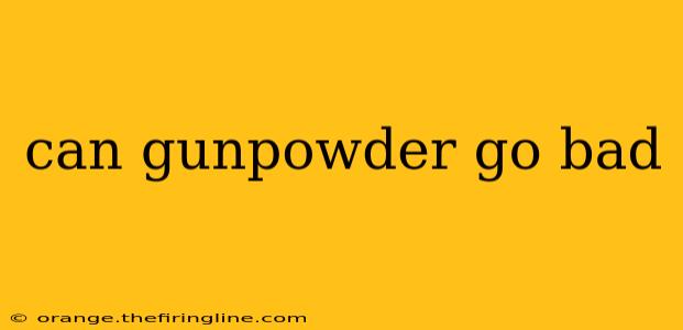 can gunpowder go bad