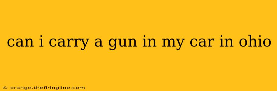 can i carry a gun in my car in ohio