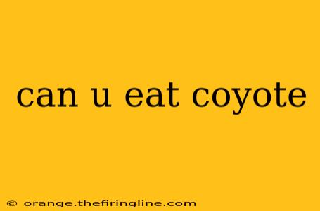 can u eat coyote