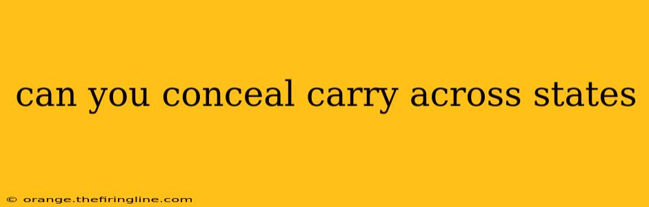 can you conceal carry across states