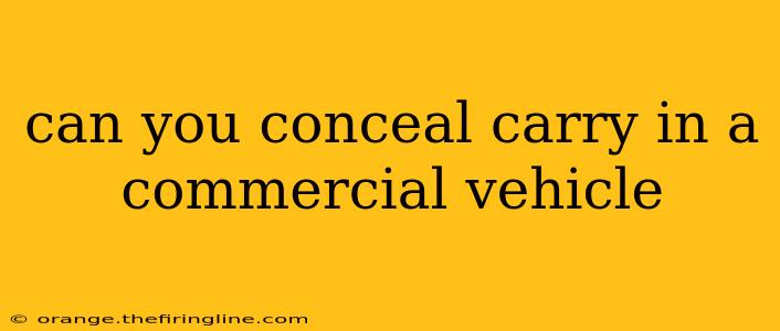 can you conceal carry in a commercial vehicle