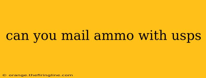 can you mail ammo with usps