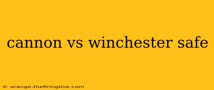 cannon vs winchester safe