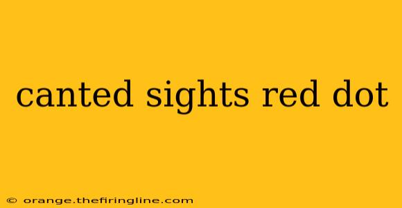 canted sights red dot