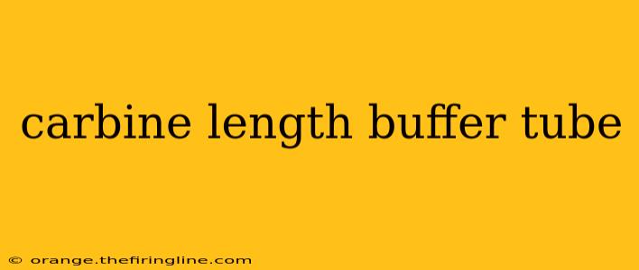 carbine length buffer tube