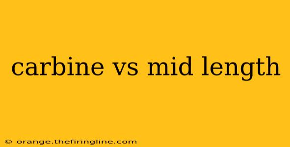 carbine vs mid length