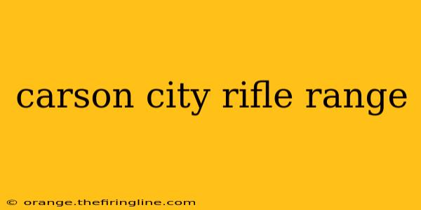 carson city rifle range