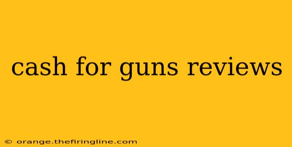 cash for guns reviews