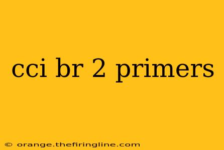 cci br 2 primers