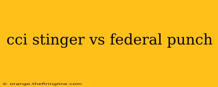 cci stinger vs federal punch