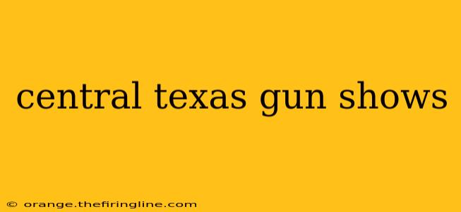 central texas gun shows