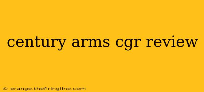 century arms cgr review