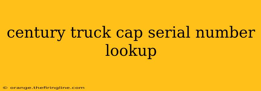 century truck cap serial number lookup