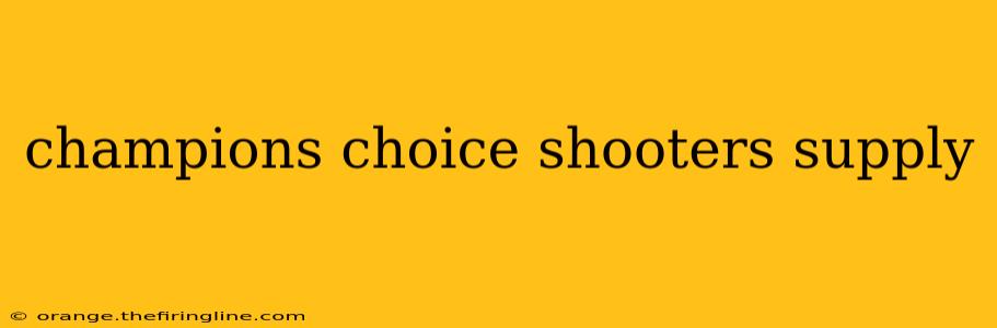 champions choice shooters supply