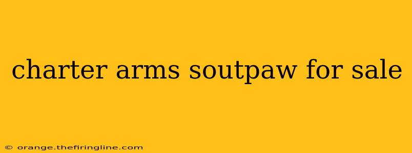 charter arms soutpaw for sale