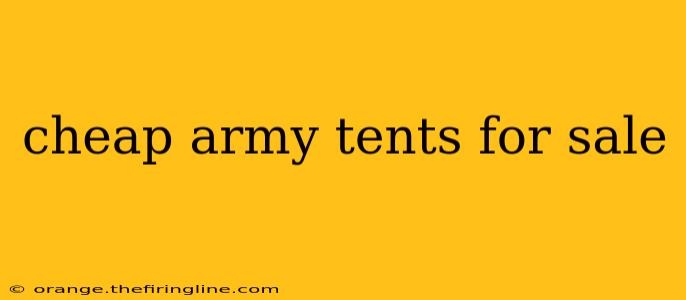 cheap army tents for sale