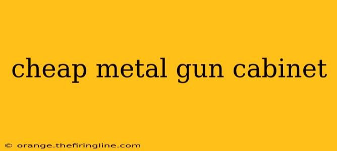 cheap metal gun cabinet