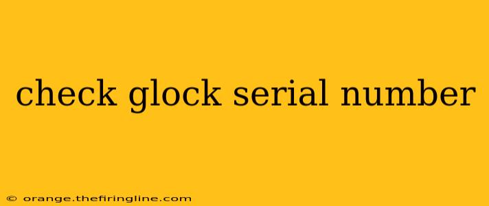 check glock serial number