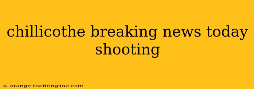 chillicothe breaking news today shooting