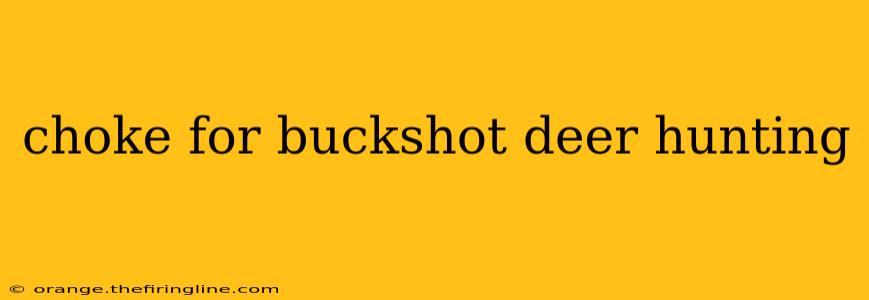 choke for buckshot deer hunting