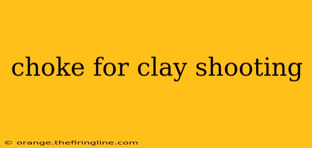 choke for clay shooting