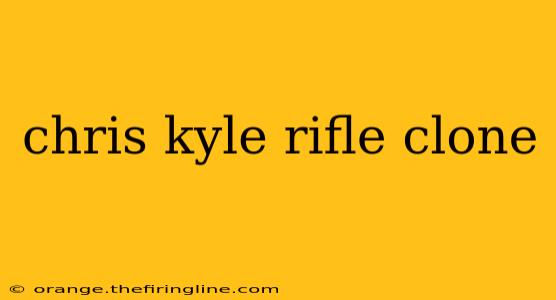 chris kyle rifle clone