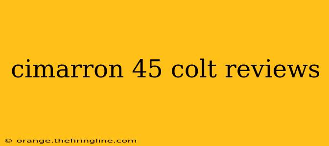 cimarron 45 colt reviews