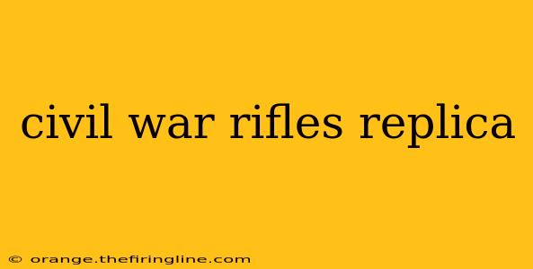 civil war rifles replica