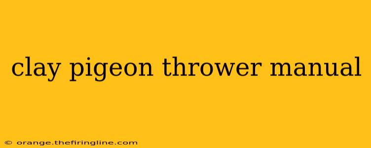 clay pigeon thrower manual