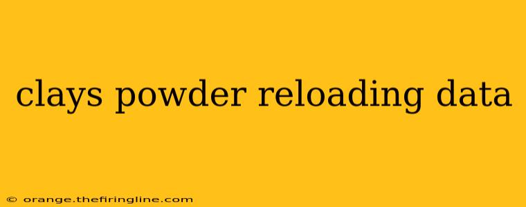 clays powder reloading data