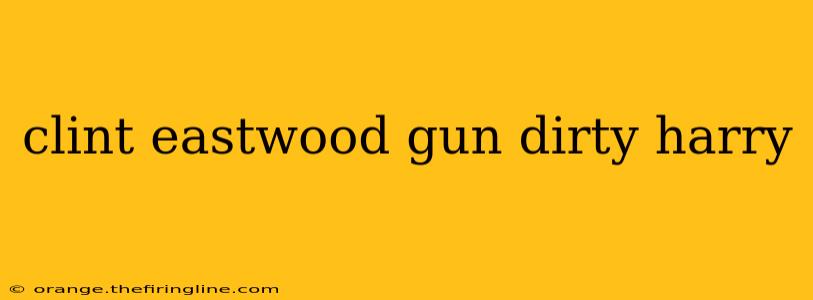 clint eastwood gun dirty harry