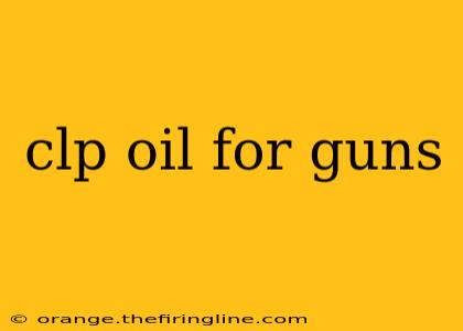 clp oil for guns