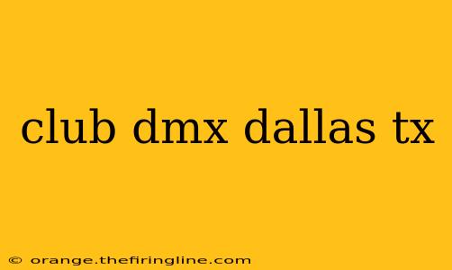 club dmx dallas tx