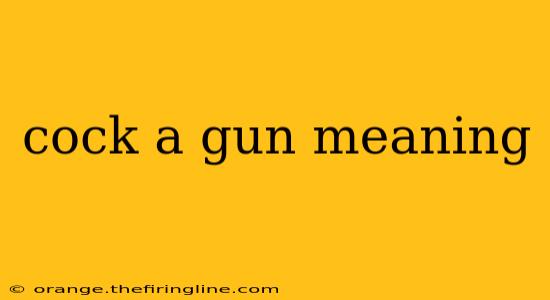 cock a gun meaning