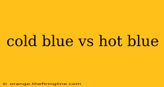 cold blue vs hot blue