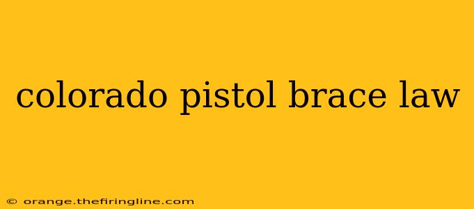 colorado pistol brace law