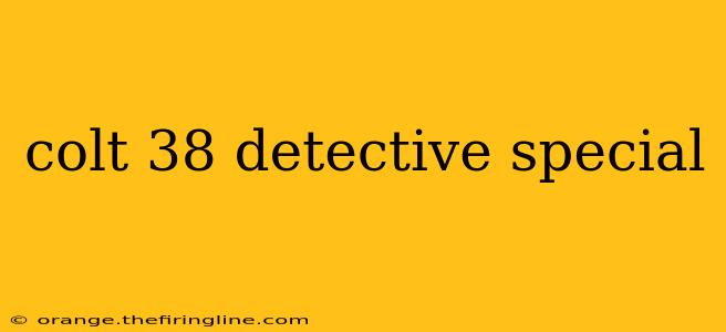 colt 38 detective special