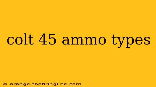 colt 45 ammo types