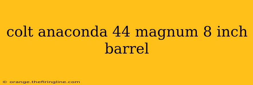 colt anaconda 44 magnum 8 inch barrel