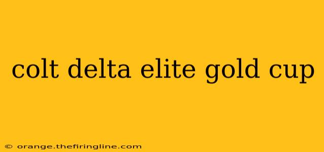 colt delta elite gold cup